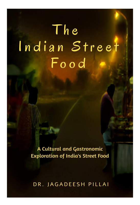 The Indian Street Food : A Cultural and Gastronomic Exploration of India's Street Food