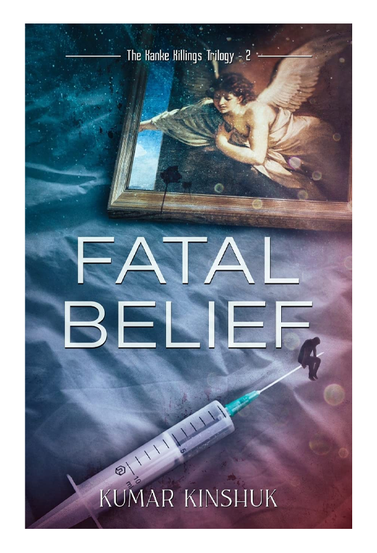 Fatal Belief: A Murder Mystery Novel: 3 (The Kanke Killings Trilogy)