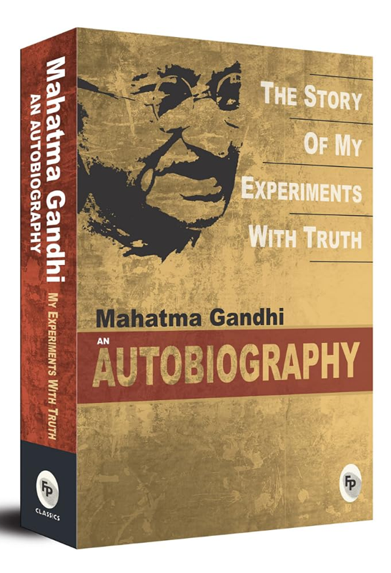 The Story of My Experiments With Truth by Mahatma Gandhi
