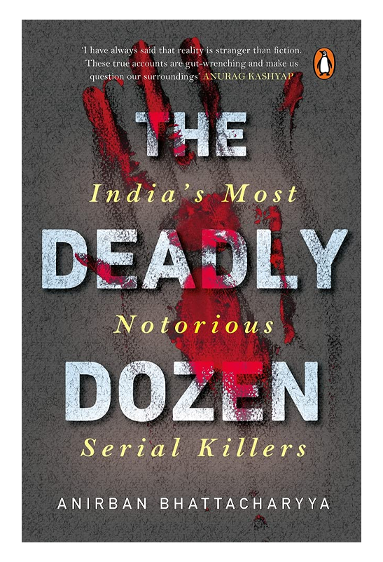 The Deadly Dozen: India's Most Notorious Serial Killers