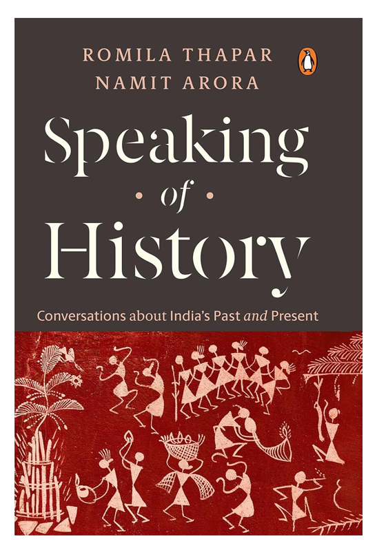 Speaking of History: Conversations about India’s Past and Present