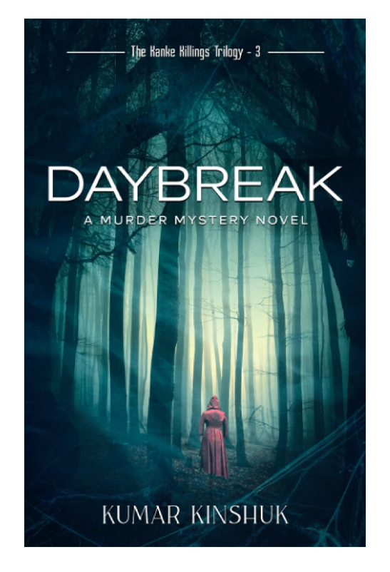 Daybreak: A Murder Mystery Novel: 4 (The Kanke Killings Trilogy)