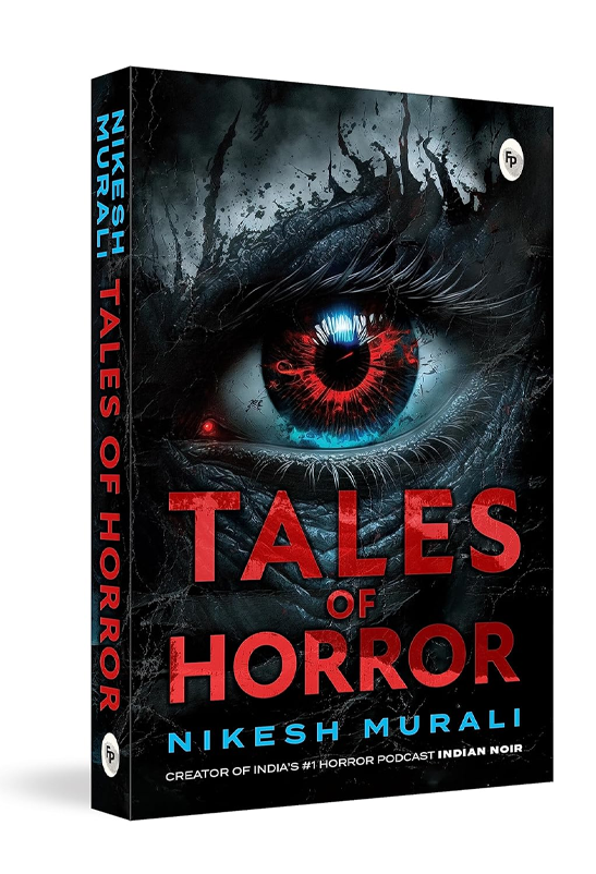 Tales of Horror by Nikesh Murali “Creator of Indian Noir”